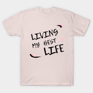 Living my best life 2021 design T-Shirt